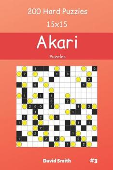 Paperback Akari Puzzles - 200 Hard Puzzles 15x15 vol.3 Book