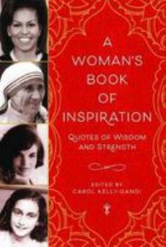 Hardcover A Woman's Book of Inspiration: Quotes of Wisdom and Strength Book