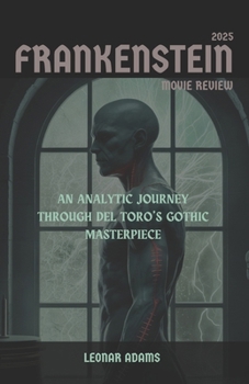 Paperback Frankenstein 2025 movie review: An Analytic Journey Through Del Toro's Gothic Masterpiece Book