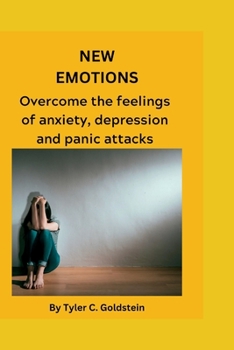 Paperback New Emotions: Overcome the feelings of anxiety, depression and panic attacks Book