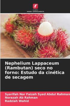 Paperback Nephelium Lappaceum (Rambutan) seco no forno: Estudo da cinética de secagem [Portuguese] Book