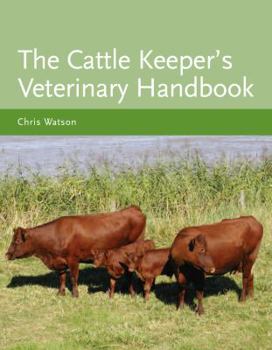Hardcover The Cattle Keeper's Veterinary Handbook Book