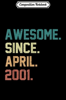Paperback Composition Notebook: 18th Birthday gift 18 Years Old Awesome Since April 2001 Journal/Notebook Blank Lined Ruled 6x9 100 Pages Book