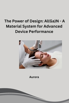 Paperback The Power of Design: Al(Ga)N - A Material System for Advanced Device Performance Book