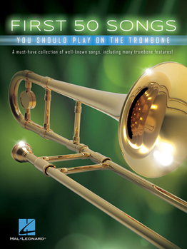 Paperback First 50 Songs You Should Play on the Trombone Book