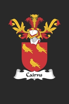 Paperback Cairns: Cairns Coat of Arms and Family Crest Notebook Journal (6 x 9 - 100 pages) Book