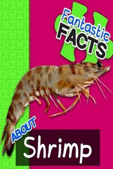 Paperback Fantastic Facts about Shrimp: Illustrated Fun Learning for Kids Book