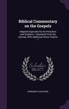 Hardcover Biblical Commentary on the Gospels: Adapted Especially for for Preachers and Students; Translated From the German, With Additional Notes Volume 1 Book