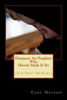 Paperback Dreamers are Prophets Who Haven't Made It Yet Book