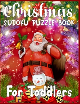 Paperback Christmas Sudoku Puzzle Book For Toddlers: 220 Sudoku Puzzles Easy - Hard With Solution - A Brain challenge Game For Smart toddlers - Best Gaming Book