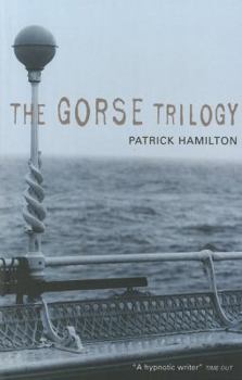 Paperback The Gorse Trilogy: The West Pier, Mr Stimpson and Mr Gorse, Unknown Assailant by Patrick Hamilton (2007-05-03) Book