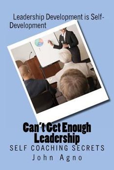 Paperback Can't Get Enough Leadership: Self Coaching Secrets Book