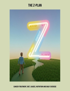 Paperback The Z-Plan: Cancer Treatment, Diet, Causes, Nutrition And Daily Exercise Book