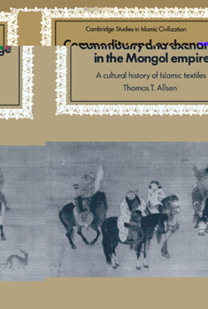 Hardcover Commodity and Exchange in the Mongol Empire: A Cultural History of Islamic Textiles Book