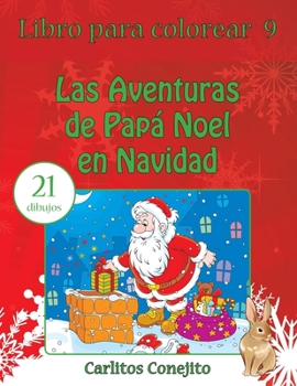 Paperback Libro para colorear Las Aventuras de Papá Noel en Navidad: 21 dibujos [Spanish] Book