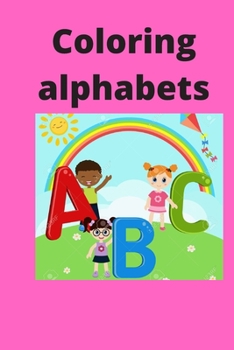 Paperback Coloring Alphabets: this book one of a kind Book