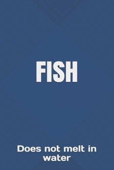 FISH: Does not melt in water