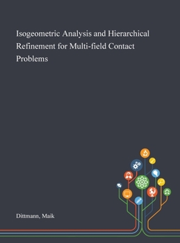 Hardcover Isogeometric Analysis and Hierarchical Refinement for Multi-field Contact Problems Book