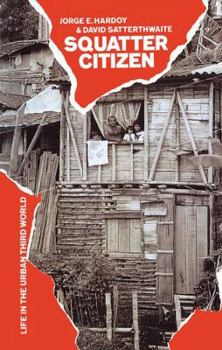 Hardcover Squatter Citizen: Life in the Urban Third World Book