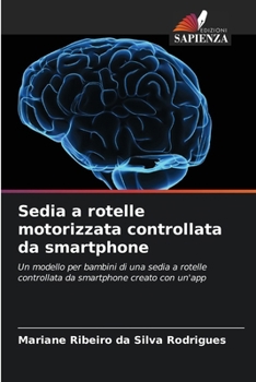 Paperback Sedia a rotelle motorizzata controllata da smartphone [Italian] Book