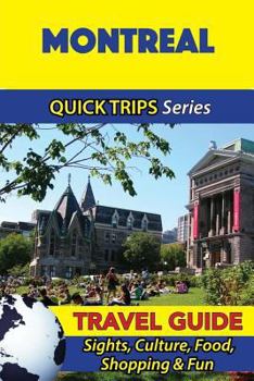 Paperback Montreal Travel Guide (Quick Trips Series): Sights, Culture, Food, Shopping & Fun Book