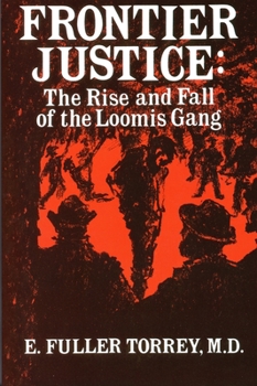 Paperback Frontier Justice: The Rise & Fall of the Loomis Gang Book