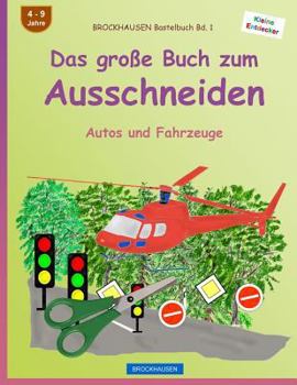 Paperback BROCKHAUSEN Bastelbuch Bd. 1 - Das große Buch zum Ausschneiden: Autos und Fahrzeuge [German] Book