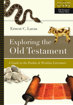 Paperback Exploring the Old Testament: A Guide to the Psalms and Wisdom Literature Volume 3 Book