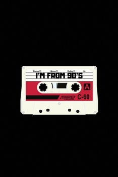 I'm From 90'S: Lined Notebook, Cool Journal, Unique Diary, Bullet Journal, for Writing - 100 Pages - 6 x 9