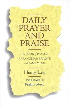 Paperback Daily Prayer and Praise, Volume 2: Psalms 76-150: The Book of Psalms Arranged for Private and Family Use Book