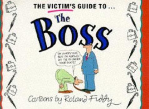 The Victim's Guide to the Boss - Book  of the Victim's Guides