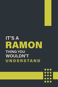 Paperback It's a Ramon Thing You Wouldn't Understand: Lined Notebook / Journal Gift, 6x9, Soft Cover, 120 Pages, Glossy Finish Book