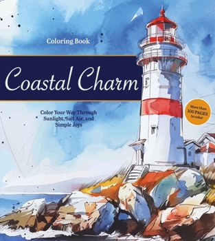 Coastal Core Coloring Book: Color Your Way Through Coastal Charm and Seaside Simplicity (Chartwell Coloring Books)