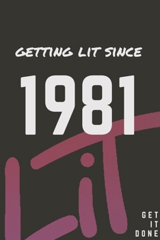 Paperback Getting Lit since 1981 Notebook Birthday Gift: Lined Notebook / Journal Gift, 120 Pages, 6x9, Soft Cover, Matte Finish Book