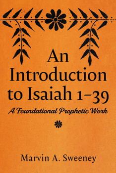 Paperback An Introduction to Isaiah 1-39: A Foundational Prophetic Work Book