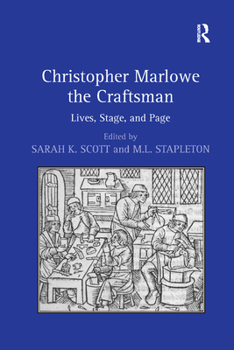 Paperback Christopher Marlowe the Craftsman: Lives, Stage, and Page Book