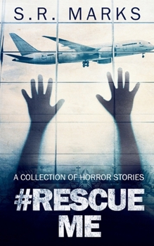 #RescueMe: A Collection of Horror Stories