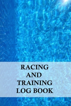 Paperback Racing and Training Log Book: Swimming Log Book, Swim Journal, Swim Training Log, Track Swimming, (100 pages, 6 x 9 inches) Book