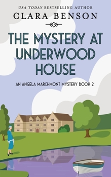The Mystery at Underwood House - Book #2 of the Angela Marchmont Mystery