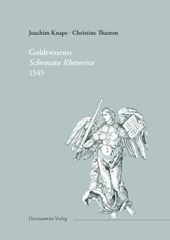 Hardcover Kaspar Goldtwurms 'Schemata Rhetorica' 1545: Ein Figurentraktat Fur Prediger Aus Der Reformationszeit Text Und Kommentar [German] Book