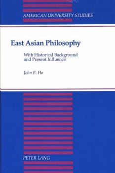Hardcover East Asian Philosophy: With Historical Background and Present Influence Book