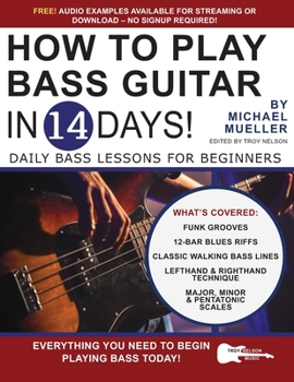 Paperback How to Play Bass Guitar in 14 Days: Daily Bass Lessons for Beginners Book