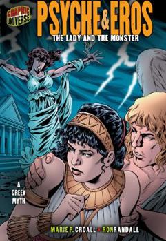 Psyche & Eros: The Lady and the Monster [A Greek Myth] - Book  of the Graphic Myths And Legends