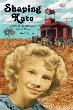 Paperback Shaping Kate: Coming of Age in the 1950s - A Semi-Memoir Book