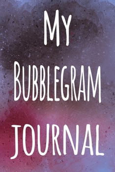 My Bubblegram Journal: The perfect gift for the artist in your life - 119 page lined journal!