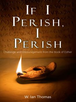 Mass Market Paperback If I Perish, I Perish: Challenge and Encouragement from the Book of Esther Book