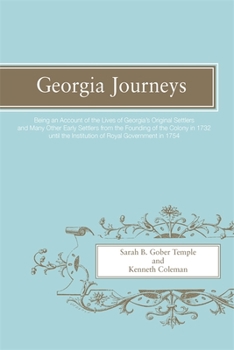 Paperback Georgia Journeys: Being an Account of the Lives of Georgia's Original Settlers and Many Other Early Settlers Book