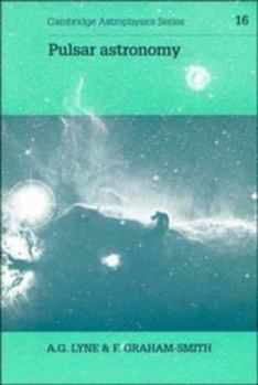 Pulsar Astronomy (Cambridge Astrophysics Series No. 16) - Book  of the Cambridge Astrophysics