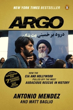 Paperback Argo: How the CIA and Hollywood Pulled Off the Most Audacious Rescue in History Book