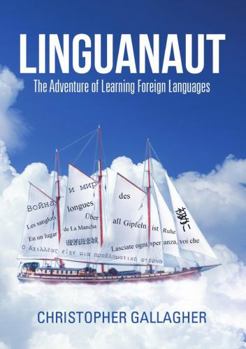 Paperback Linguanaut: The Adventure of Learning Foreign Languages Book